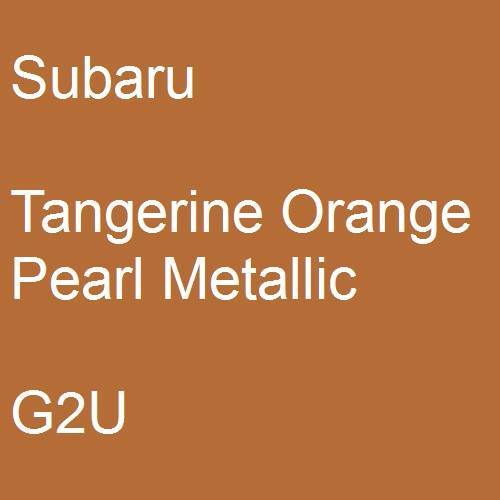 Subaru, Tangerine Orange Pearl Metallic, G2U.